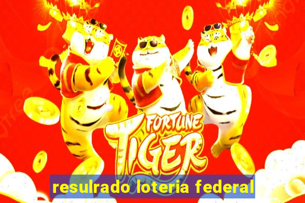 resulrado loteria federal